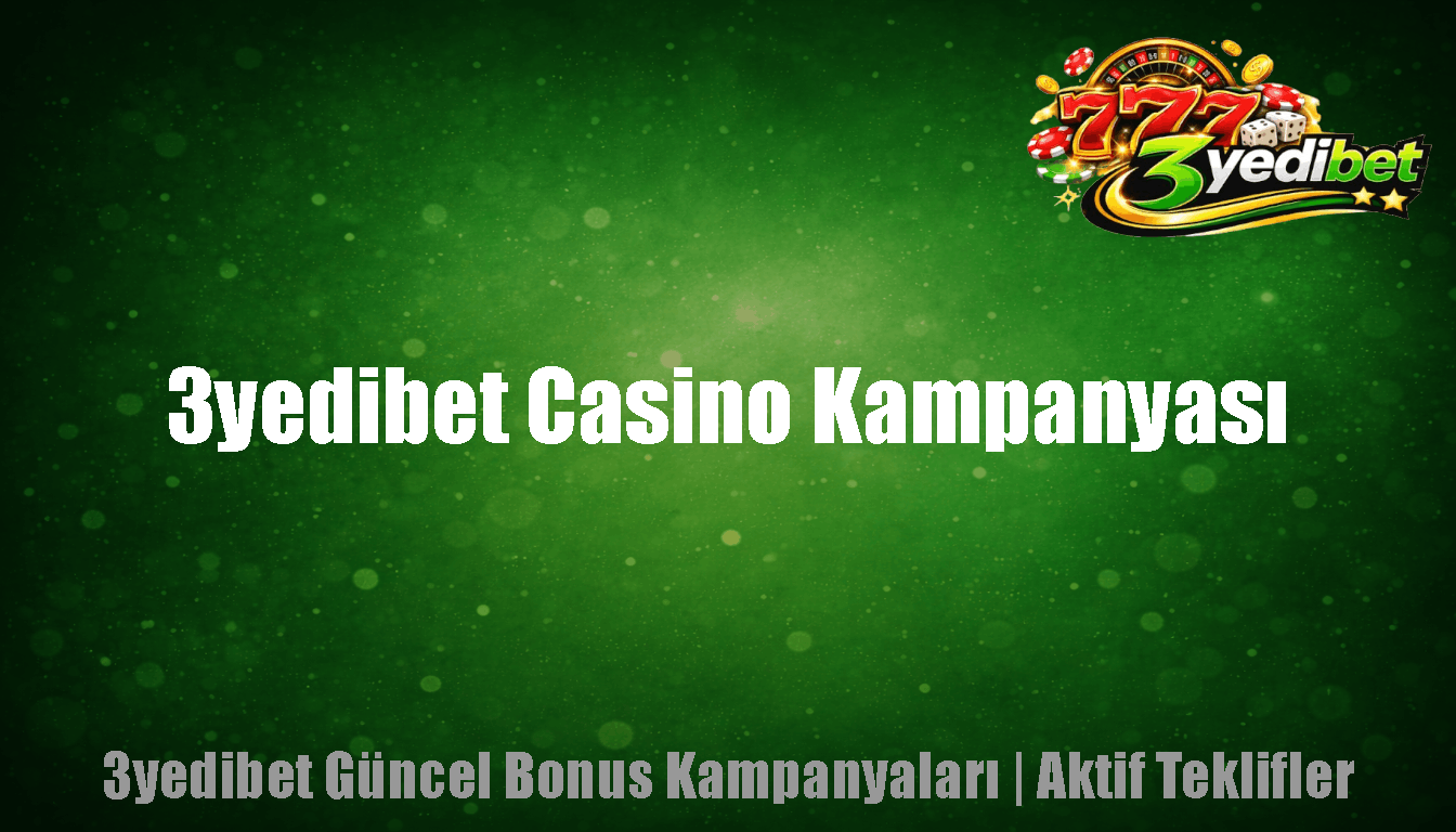3yedibet Casino Kampanyası