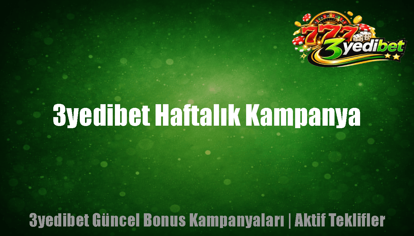 3yedibet Haftalık Kampanya