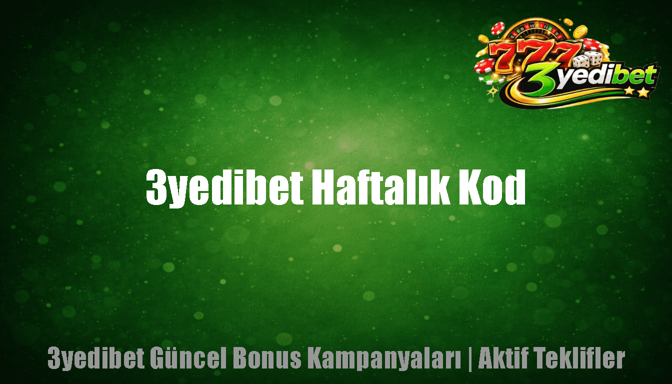 3yedibet Haftalık Kod
