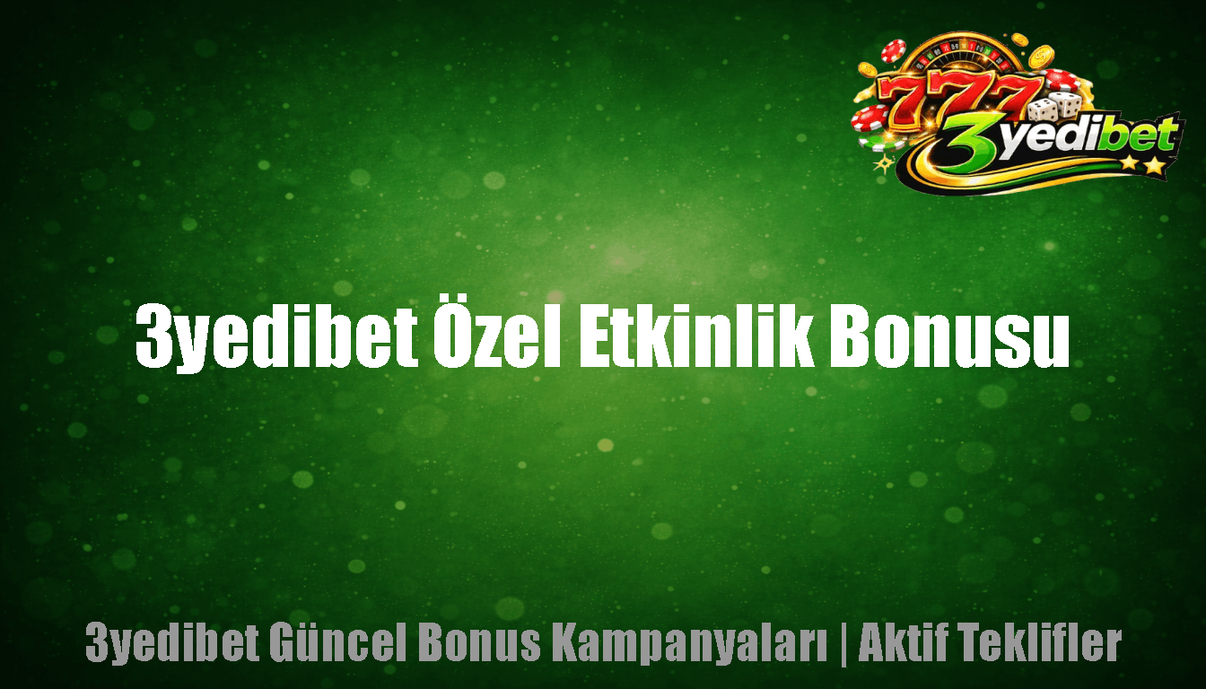 3yedibet Özel Etkinlik Bonusu