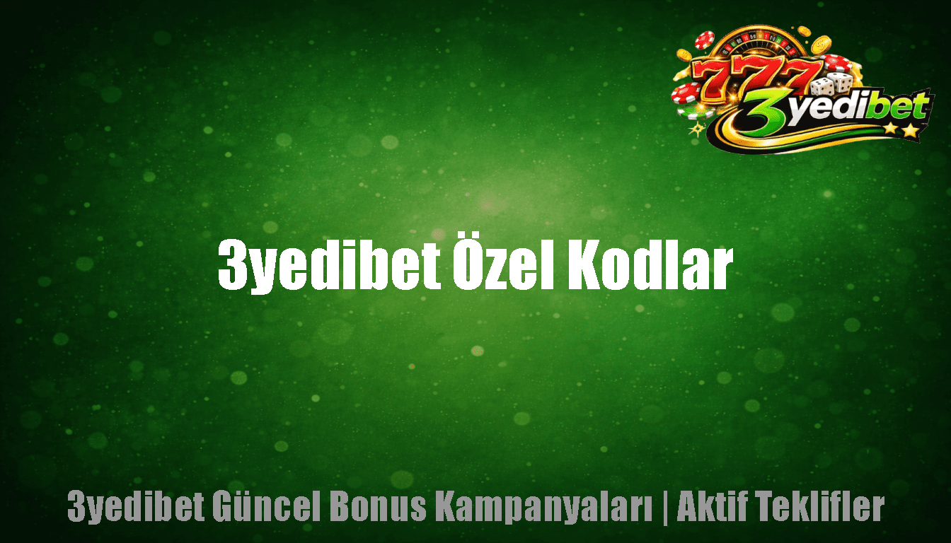 3yedibet Özel Kodlar