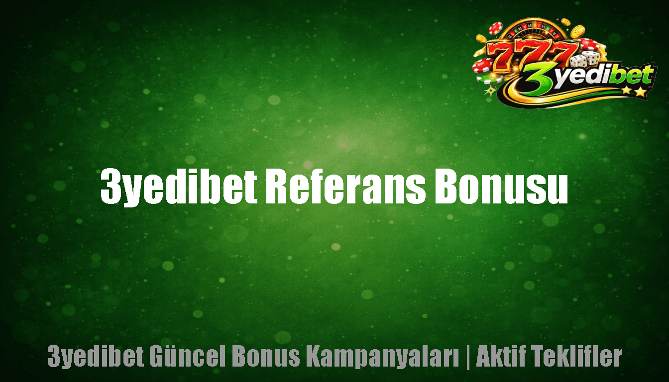 3yedibet Referans Bonusu