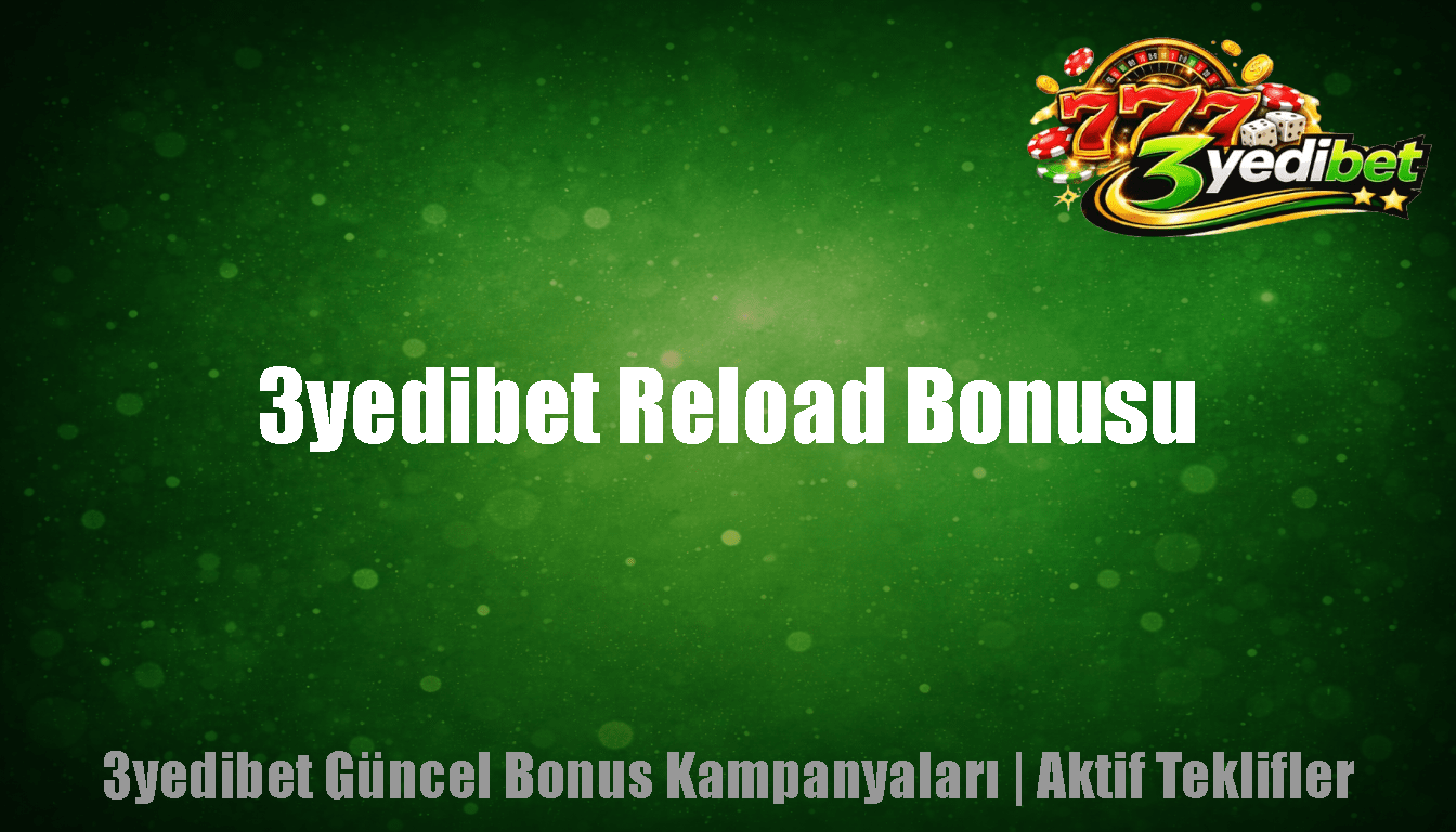 3yedibet Reload Bonusu